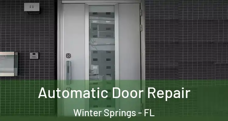  Automatic Door Repair Winter Springs - FL