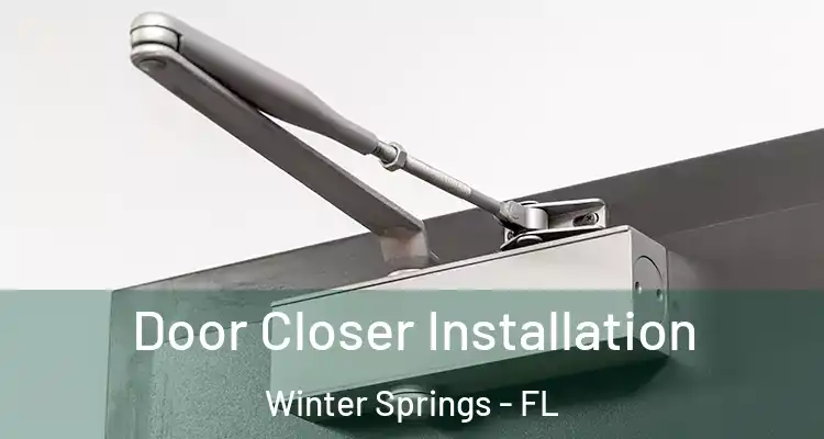  Door Closer Installation Winter Springs - FL