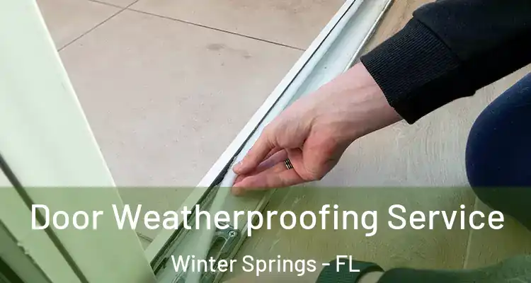  Door Weatherproofing Service Winter Springs - FL