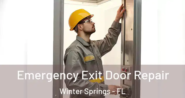  Emergency Exit Door Repair Winter Springs - FL