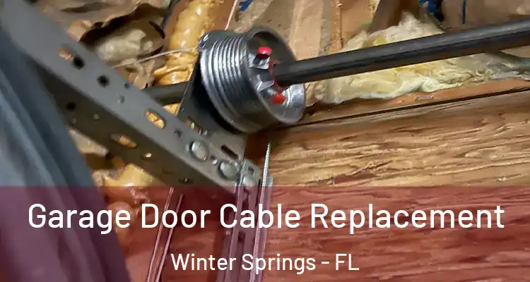  Garage Door Cable Replacement Winter Springs - FL