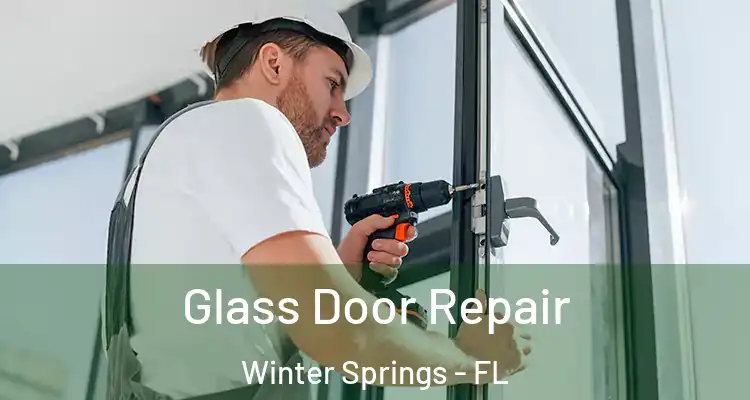  Glass Door Repair Winter Springs - FL