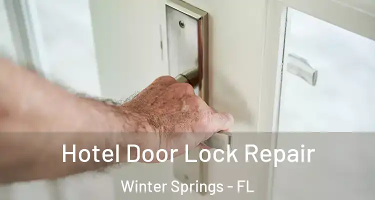  Hotel Door Lock Repair Winter Springs - FL