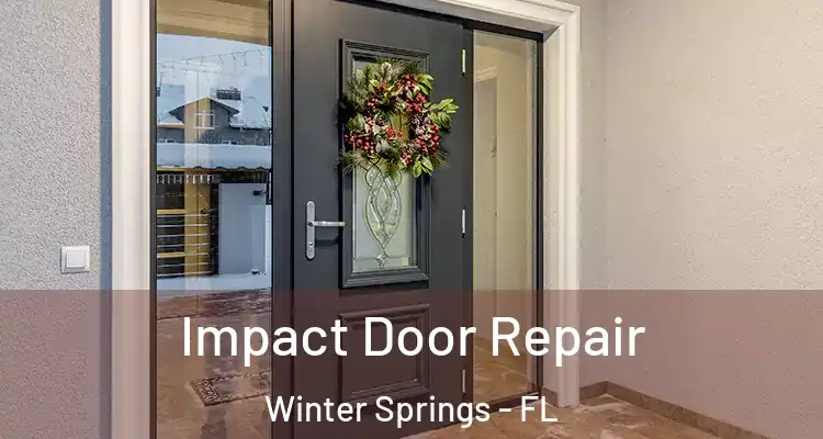  Impact Door Repair Winter Springs - FL