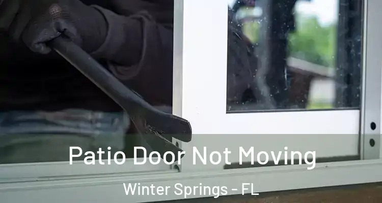  Patio Door Not Moving Winter Springs - FL