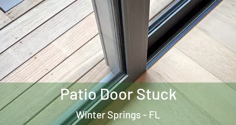  Patio Door Stuck Winter Springs - FL