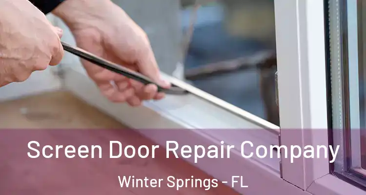  Screen Door Repair Company Winter Springs - FL