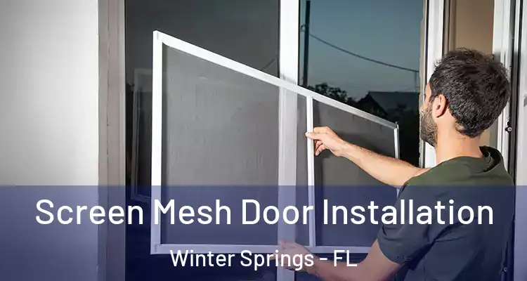  Screen Mesh Door Installation Winter Springs - FL